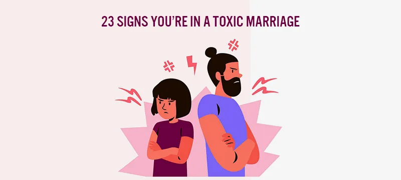 23 Signs Youre in a Toxic Marriage